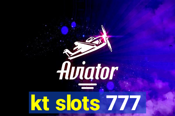kt slots 777